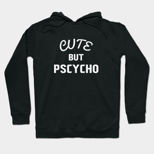 Cute But Psycho Hoodie by Toogoo